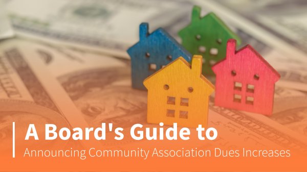 A Board's Guide to Announcing Community Association Dues Increases